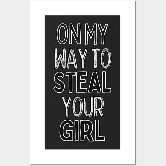 On My Way To Steal Your Girl Wall Art by DankFutura